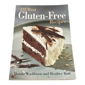 125 Best Gluten-Free Recipes Donna Washburn And Heather Butt Cookbook